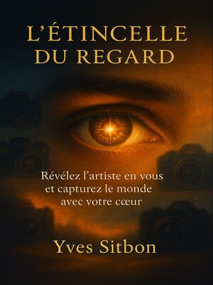 cover image of L'ÉTINCELLE DU REGARD